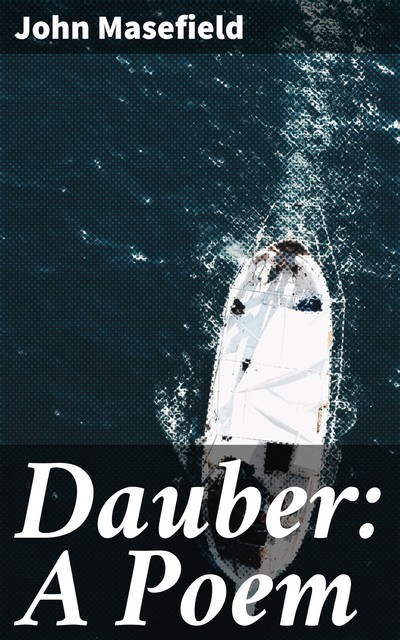 Dauber: A Poem, John Masefield