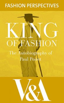 King of Fashion, Paul Poiret