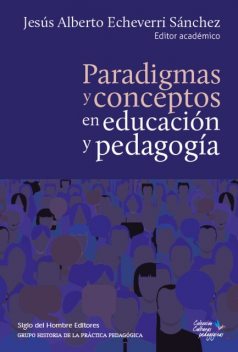 Paradigmas y conceptos en educación y pedagogía, Diego Alejandro Muñoz Gaviria, Alberto Martínez Boom, Alexander Yarza de los Ríos, Andrés Klaus Runge Peña, Humberto Quiceno, Jesús Alberto Echeverri Sánchez, Jhon Henry Orozco Tabares, Juan Felipe Garcés Gómez, Marcelo Caruso, Óscar Saldarriaga Vélez