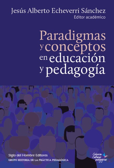 Paradigmas y conceptos en educación y pedagogía, Diego Alejandro Muñoz Gaviria, Alberto Martínez Boom, Alexander Yarza de los Ríos, Andrés Klaus Runge Peña, Humberto Quiceno, Jesús Alberto Echeverri Sánchez, Jhon Henry Orozco Tabares, Juan Felipe Garcés Gómez, Marcelo Caruso, Óscar Saldarriaga Vélez