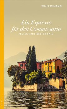 Ein Espresso für den Commissario, Dino Minardi