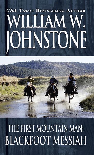 Blackfoot Messiah, William Johnstone, J.A. Johnstone
