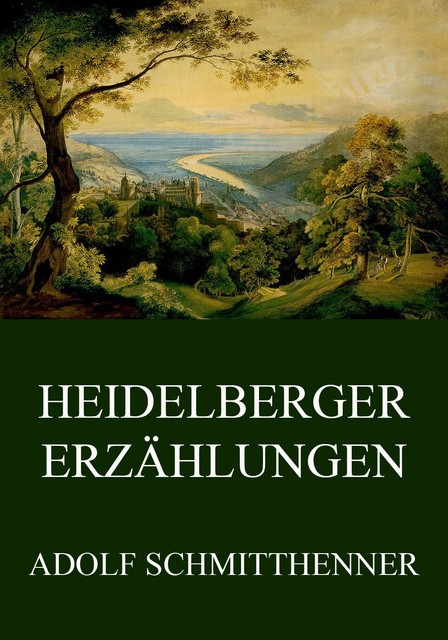 Heidelberger Erzählungen, Adolf Schmitthenner