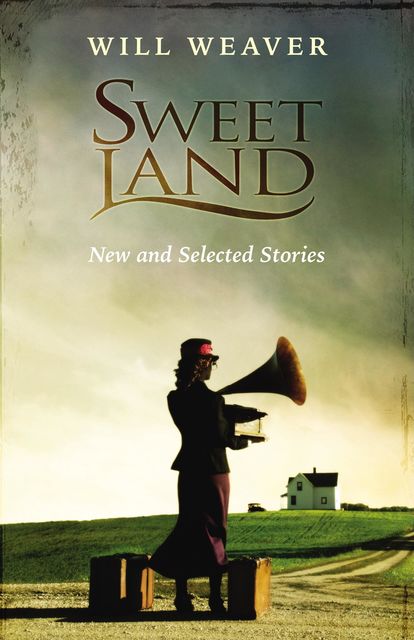 Sweet Land, Will Weaver