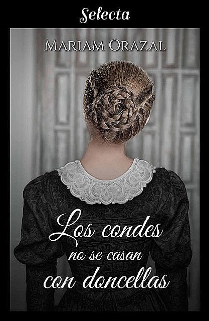 Los condes no se casan con doncellas (Serie Chadwick 3) (Spanish Edition), Mariam Orazal