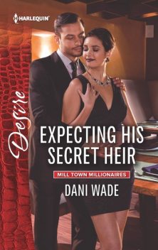 Expecting His Secret Heir, Dani Wade