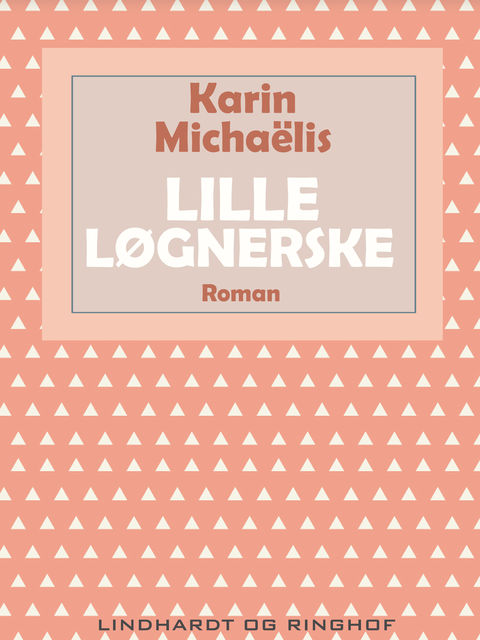 Lille løgnerske, Karin Michaëlis