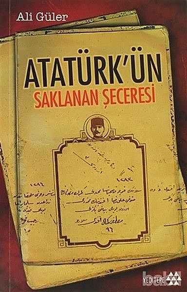 Atatürk’ün Saklanan Şeceresi, Ali Güler
