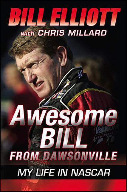 Awesome Bill from Dawsonville, Chris Millard, Bill Elliott
