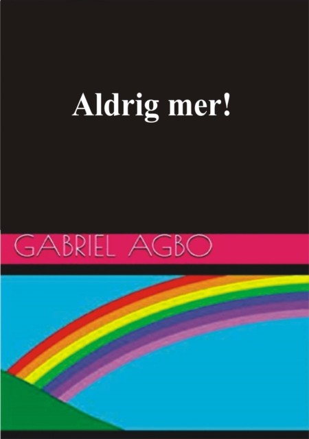 Aldrig Mer, Gabriel Agbo