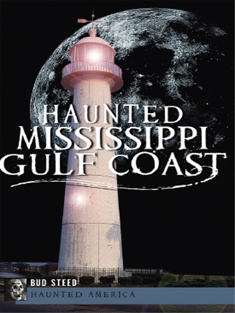 Haunted Mississippi Gulf Coast, Bud Steed