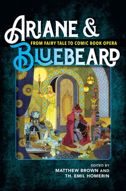 Ariane & Bluebeard, Matthew Brown, Th. Emil Homerin