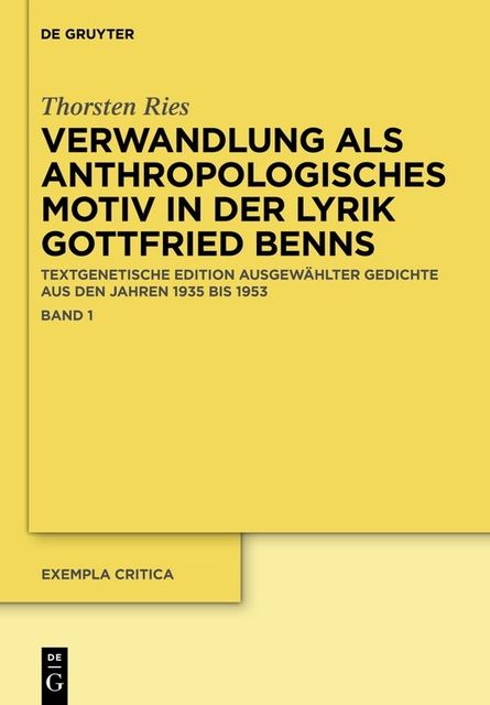 Verwandlung als anthropologisches Motiv in der Lyrik Gottfried Benns, Thorsten Ries