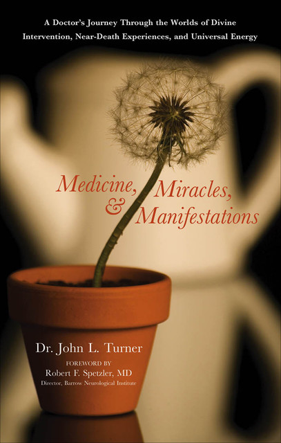 MEDICINE, MIRACLES AND MANIFESTATIONS – ebook, John Turner