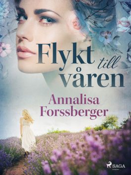 Flykt till våren, Annalisa Forssberger