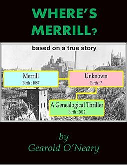 Where's Merrill? A Genealogical Thriller, Gearoid O'Neary