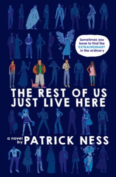 The Rest Of Us Just Live Here, Patrick Ness, walker Books