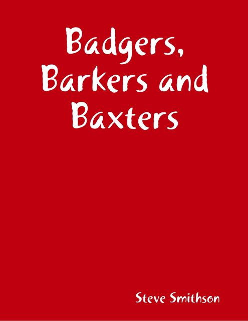 Badgers, Barkers and Baxters, Steve Smithson