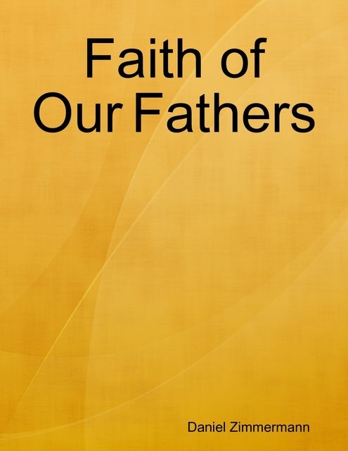 Faith of Our Fathers, Daniel Zimmermann