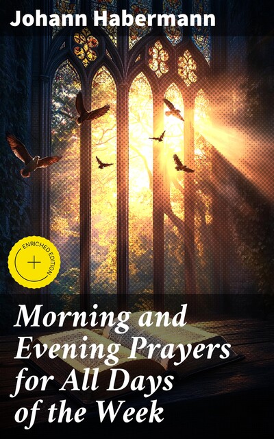 Morning and Evening Prayers for All Days of the Week, Johann Habermann