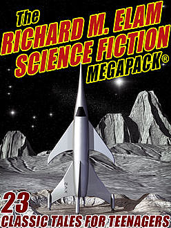 The Richard M. Elam Science Fiction MEGAPACK, Richard M. Elam