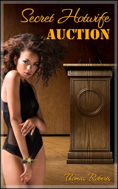 Secret Hotwife Auction, Thomas Roberts
