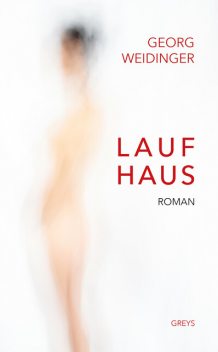 LAUFHAUS, Georg Weidinger