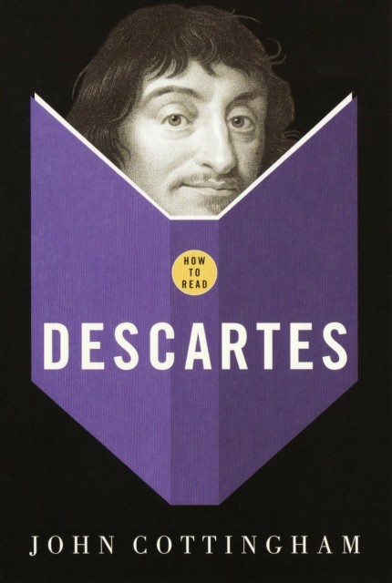How To Read Descartes, John Cottingham