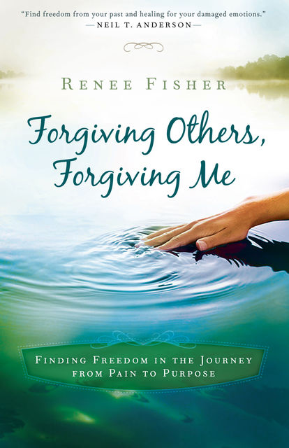 Forgiving Others, Forgiving Me, Renee Fisher