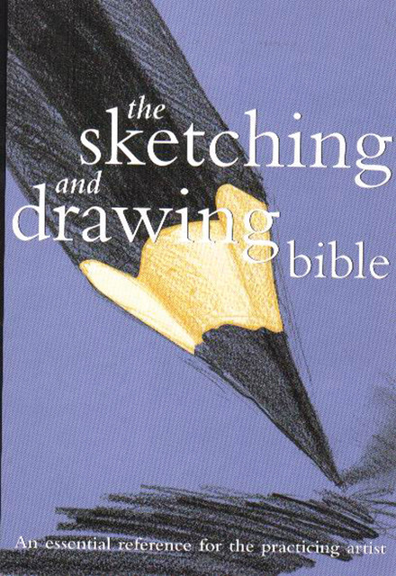 Sketching And Drawing Bible, Marylin Scott