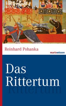 Das Rittertum, Reinhard Pohanka