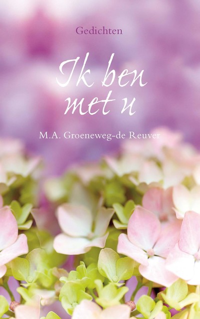 Ik ben met u, M.A. Groeneweg-de Reuver