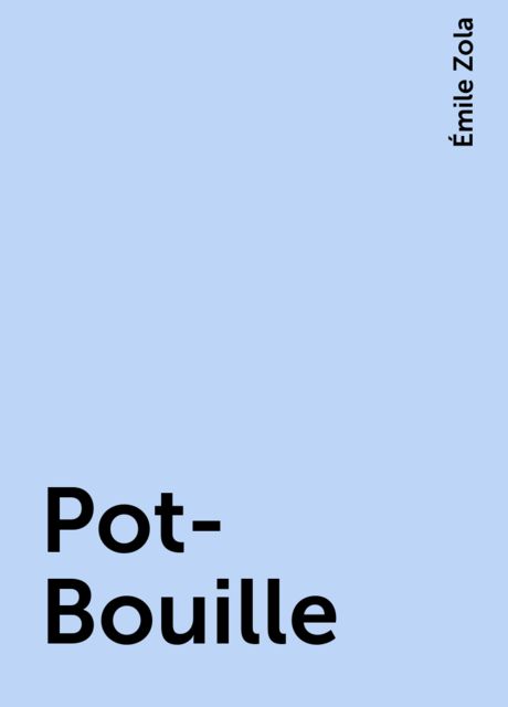 Pot-Bouille, Émile Zola