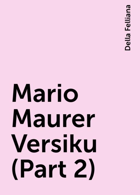 Mario Maurer Versiku (Part 2), Della Felliana