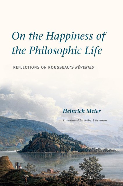 On the Happiness of the Philosophic Life, Heinrich Meier