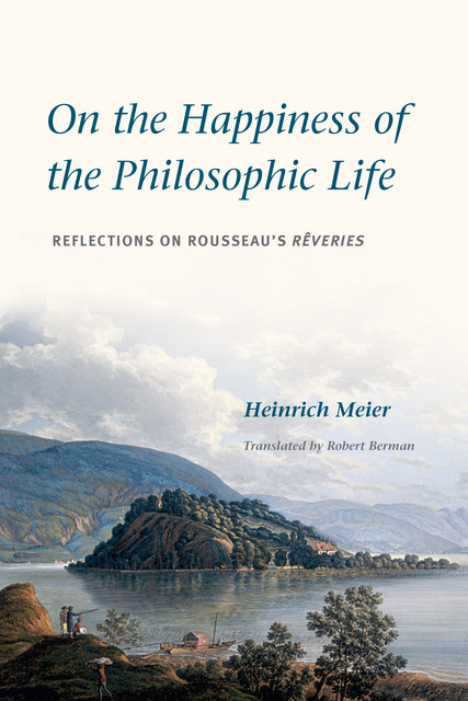 On the Happiness of the Philosophic Life, Heinrich Meier