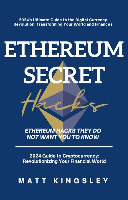 Secret Ethereum Hacks, Matt Kingsley