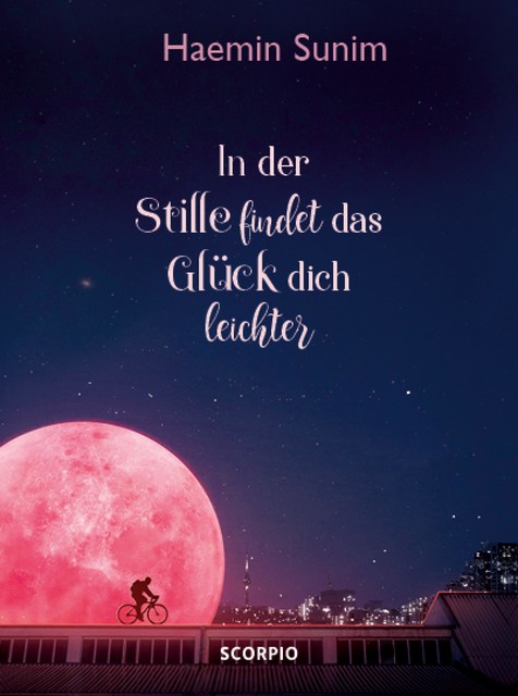 In der Stille findet das Glück dich leichter, Haemin Sunim