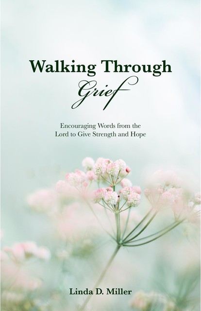 Walking Through Grief, Linda Miller