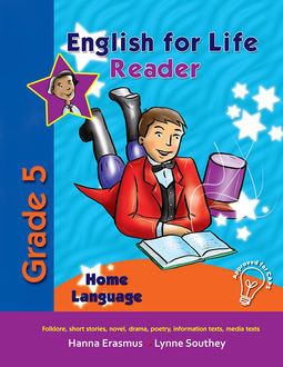 English for Life Reader Grade 5 Home Language, Hanna Erasmus, Lynne Southey