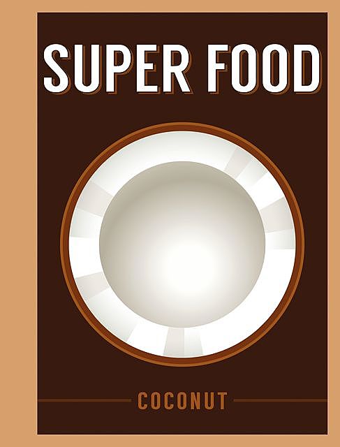 Superfood: Coconut, Bloomsbury Publishing