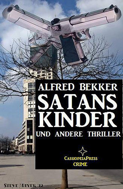 SATANS KINDER und andere Thriller, Alfred Bekker
