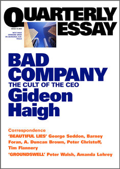 Quarterly Essay 10 Bad Company, Gideon Haigh
