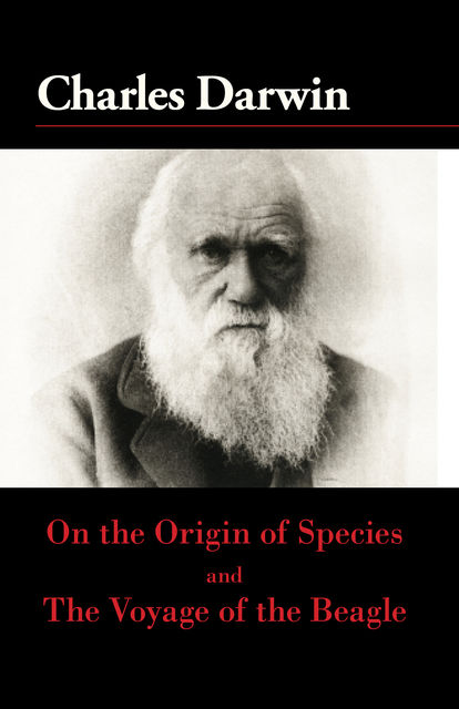 On the Origin of the Species and The Voyage of the Beagle, Charles Darwin