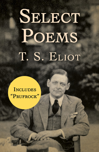 Select Poems, T.S.Eliot