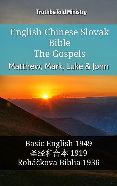 English Chinese Slovak Bible – The Gospels – Matthew, Mark, Luke & John, Truthbetold Ministry