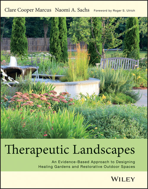 Therapeutic Landscapes, Clare Cooper Marcus, Naomi A Sachs