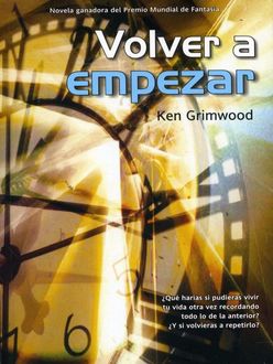 Volver A Empezar, Ken Grimwood