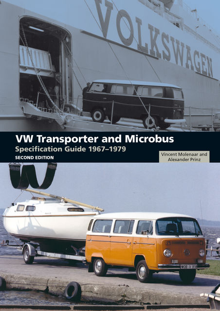VW Transporter and Microbus Specification Guide 1967–1979, Alexander Prinz, Vincent Molenaar