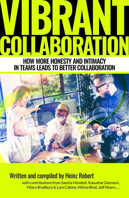 Vibrant Collaboration – for people in leading positions interested in deeper dynamics of their colleagues, Heinz Robert
